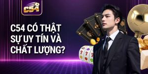 C54 Có Thật Sự Uy Tín và Chất Lượng?
